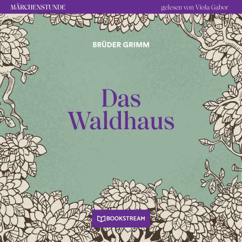 Cover von Brüder Grimm - Märchenstunde - Folge 25 - Das Waldhaus