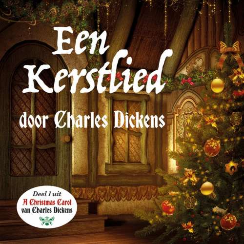 Cover von Charles Dickens - Charles Dickens Kerstverhalen - Deel 1 - Een Kerstlied In Proza