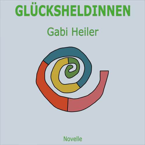 Cover von Gabi Heiler - GLÜCKSHELDINNEN