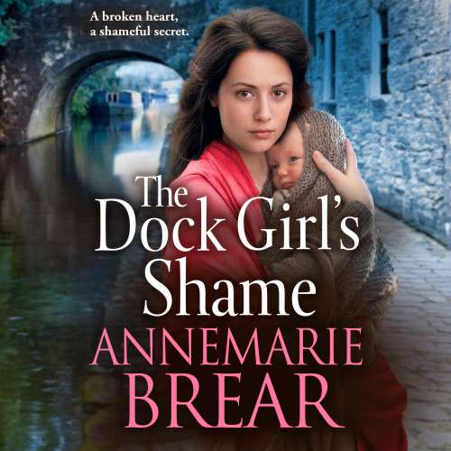 Cover von AnneMarie Brear - The Dock Girl's Shame