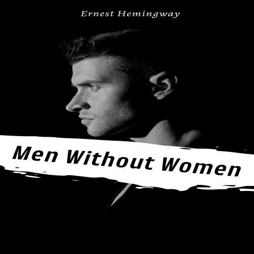 Cover von Ernest Hemingway - Men Without Women