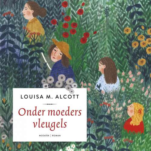 Cover von Louisa May Alcott - Onder moeders vleugels