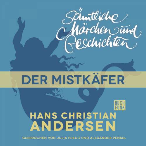 Cover von Hans Christian Andersen - H. C. Andersen: Sämtliche Märchen und Geschichten - Der Mistkäfer