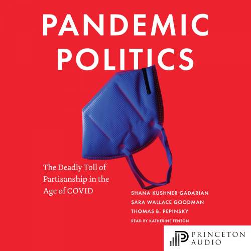 Cover von Shana Kushner Gadarian - Pandemic Politics - The Deadly Toll of Partisanship in the Age of COVID
