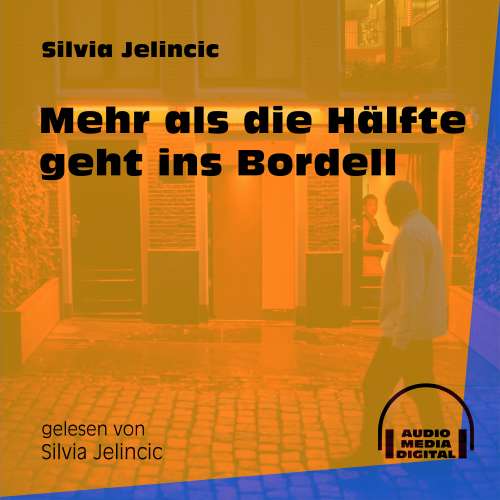 Cover von Silvia Jelincic - Mehr als die Hälfte geht ins Bordell