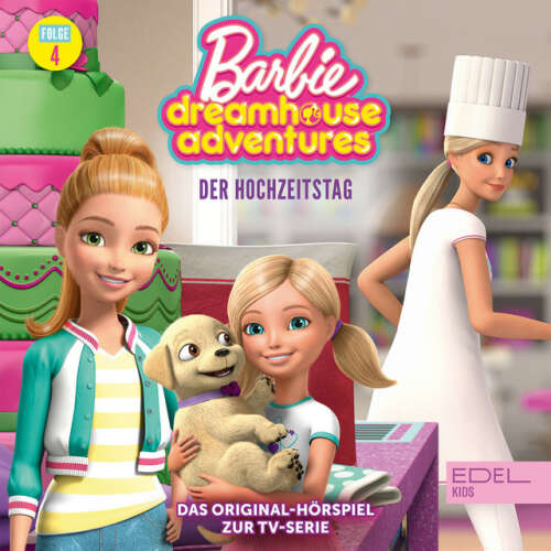 Cover von Barbie - Folge 4: Der Hochzeitstag / Die Dachfee (Das Original-Hörspiel zur TV-Serie)