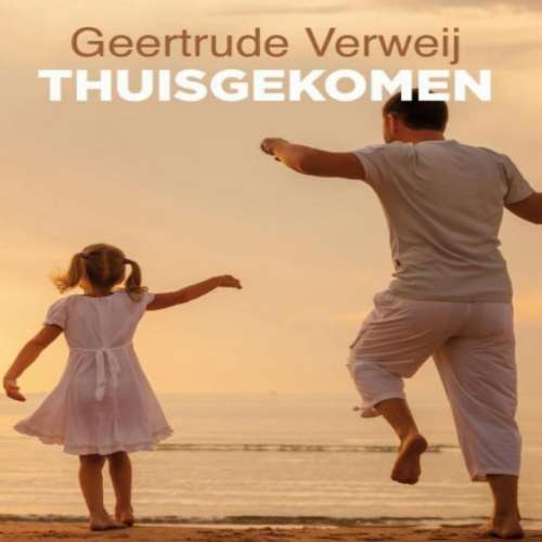 Cover von Geertrude Verweij - Thuisgekomen