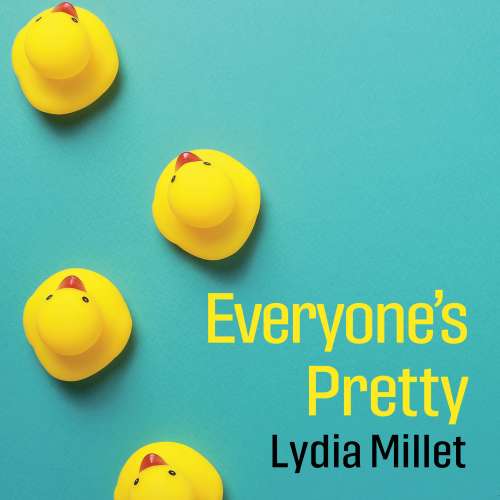 Cover von Lydia Millet - Everyone's Pretty