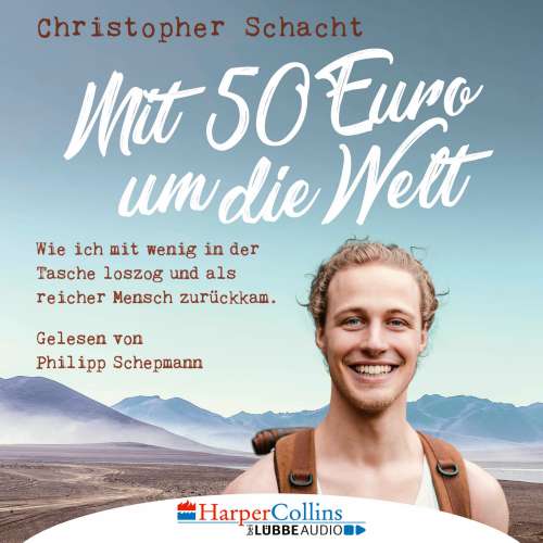 Cover von Christopher Schacht - Mit 50 Euro um die Welt - Wie ich mit wenig in der Tasche loszog und als reicher Mensch zurückkam