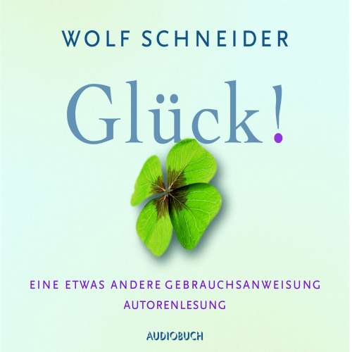 Cover von Wolf Schneider - Glück! - Eine etwas andere Gebrauchsanweisung