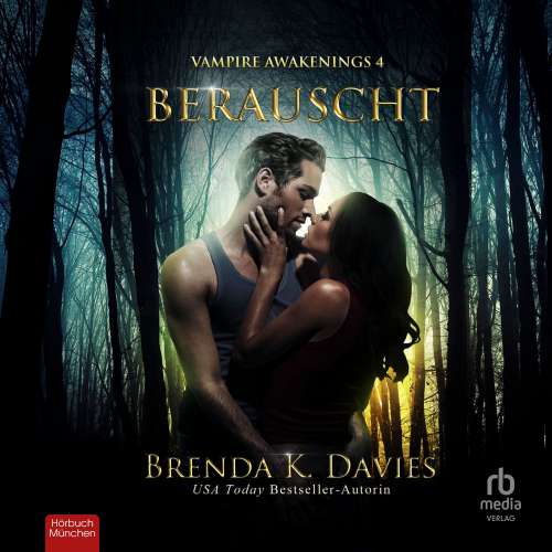 Cover von Brenda K. Davies - Vampire Awakenings - Band 4 - Berauscht