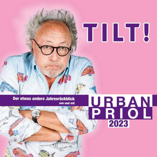 Cover von Urban Priol - TILT! 2023 - Der etwas andere Jahresrückblick von und mit Urban Priol
