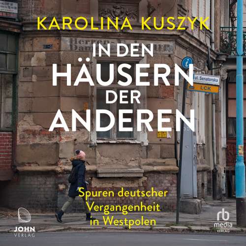 Cover von Karolina Kuszyk - In den Häusern der anderen - Spuren deutscher Vergangenheit in Westpolen