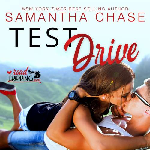 Cover von Samantha Chase - Road Tripping - Book 3 - Test Drive