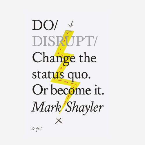 Cover von Mark Shayler - Do Books - Do Disrupt - Change the status quo. Or become it.