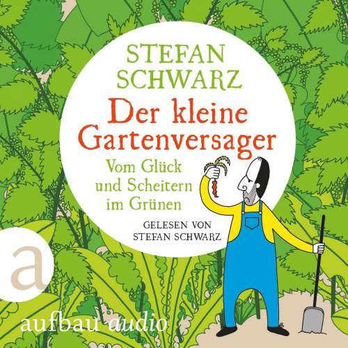 Cover von Stefan Schwarz - Der kleine Gartenversager - Vom Glück und Scheitern im Grünen