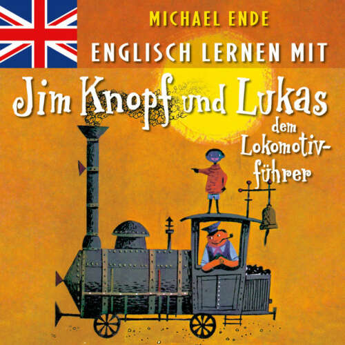 Cover von Michael Ende - Englisch lernen mit Jim Knopf und Lukas dem Lokomotivführer