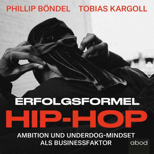 Cover von Philip Böndel - Erfolgsformel Hip-Hop - Ambition und Underdog-Mindset als Businessfaktor