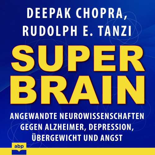 Cover von Deepak Chopra - Super-Brain - Angewandte Neurowissenschaften gegen Alzheimer, Depression, Übergewicht und Angst