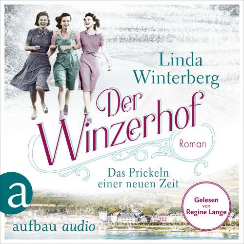 Cover von Linda Winterberg - Winzerhof-Saga - Band 1 - Der Winzerhof - Das Prickeln einer neuen Zeit