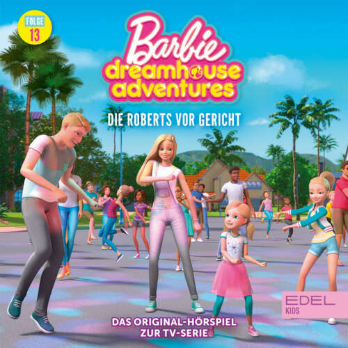Cover von Barbie - Folge 13: Die Roberts vor Gericht (Das Original-Hörspiel zur TV-Serie)