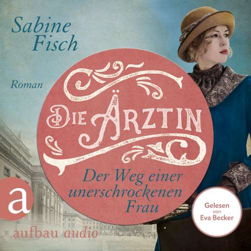 Cover von Sabine Fisch - Amelie von Liebwitz - Band 2 - Die Ärztin - Der Weg einer unerschrockenen Frau