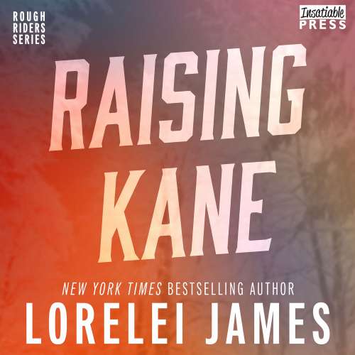 Cover von Lorelei James - Rough Riders - Book 9 - Raising Kane