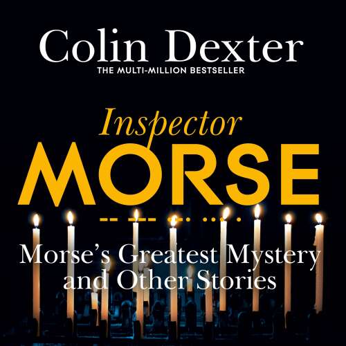 Cover von Colin Dexter - Inspector Morse Mysteries - Book 18 - Morse's Greatest Mystery and Other Stories