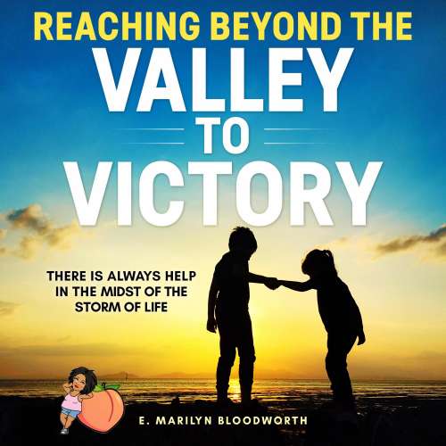 Cover von E Marilyn Bloodworth - Reaching Beyond The Valley To Victory - There Is Always Help In The Midst Of The Storm Of Life