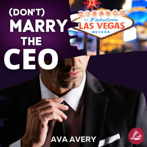 Cover von Ava Avery - (Don't) Marry the CEO [Enemies to Lovers Boss Romance]