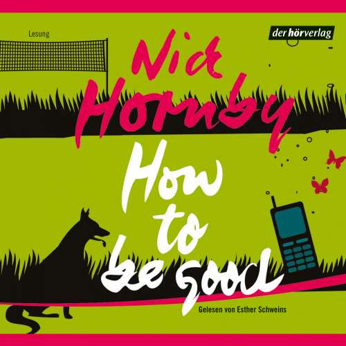 Cover von Nick Hornby - How to Be Good