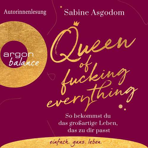 Cover von Sabine Asgodom - Queen of Fucking Everything - So bekommst du das großartige Leben, das zu dir passt