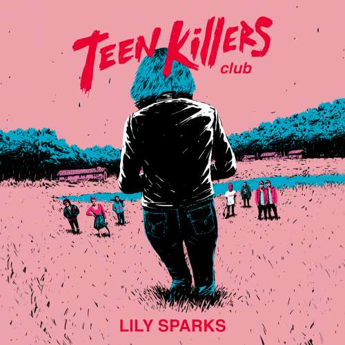 Cover von Lily Sparks - Teen Killers Club