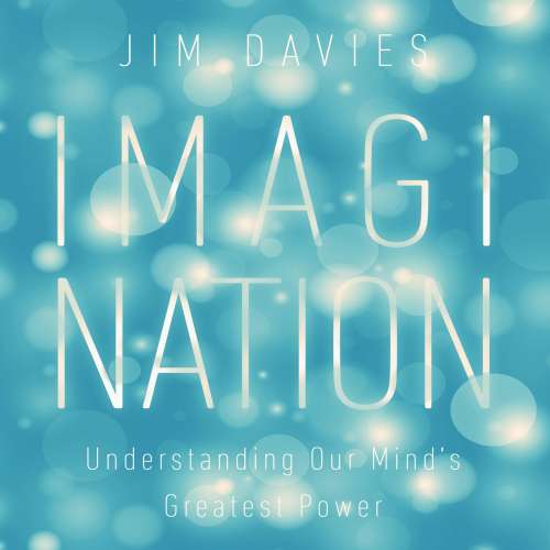 Cover von Jim Davies - Imagination - Understanding Our Mind's Greatest Powers