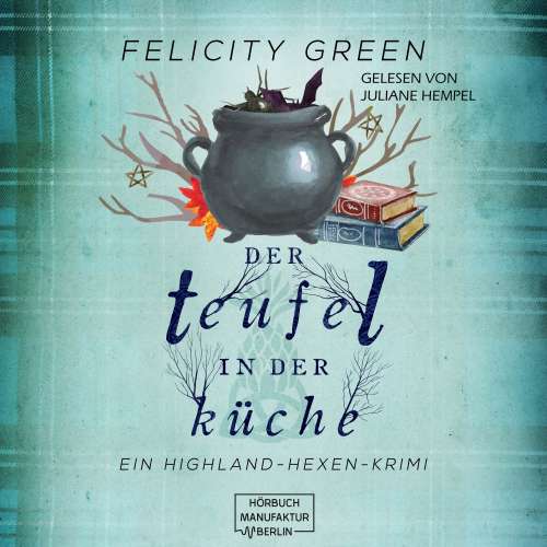 Cover von Felicity Green - Highland-Hexen-Krimis - Band 3 - Der Teufel in der Küche