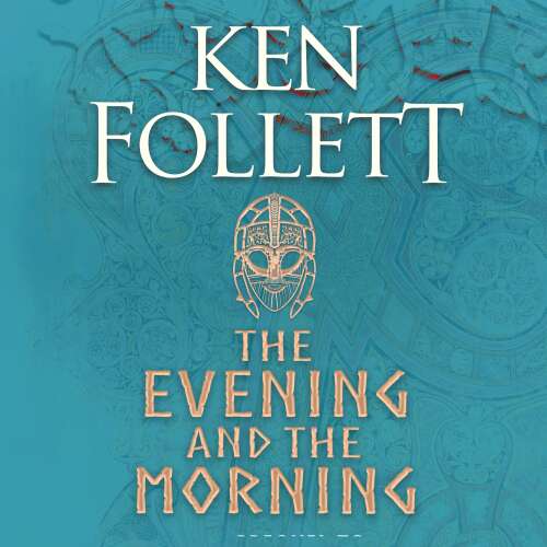 Cover von The Evening and the Morning - The Evening and the Morning - The Prequel to The Pillars of the Earth, A Kingsbridge Novel
