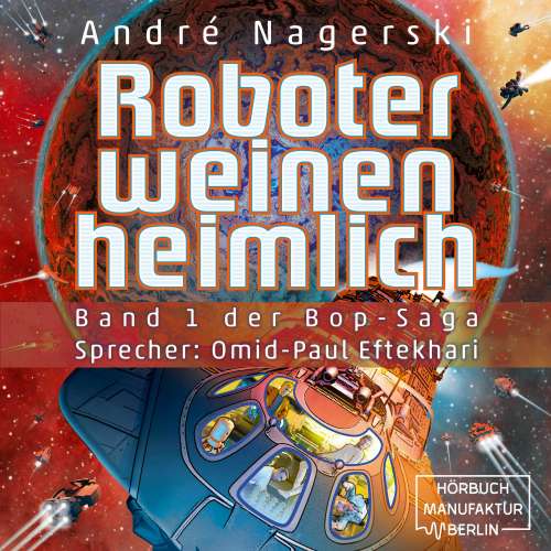 Cover von André Nagerski - Bop Saga - Band 1 - Roboter weinen heimlich