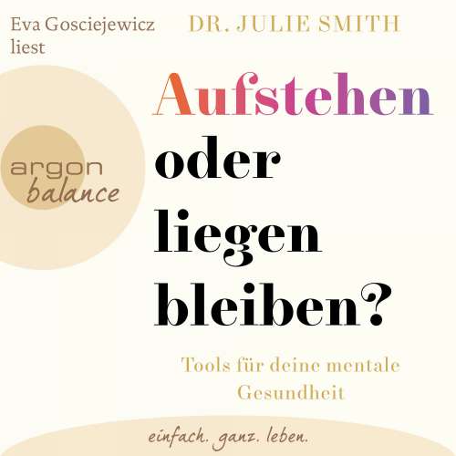 Cover von Dr. Julie Smith - Aufstehen oder liegenbleiben? - Tools für deine mentale Gesundheit