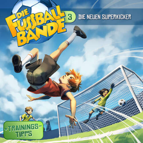 Cover von Die Fussballbande - Folge 3 - Die neuen Superkicker