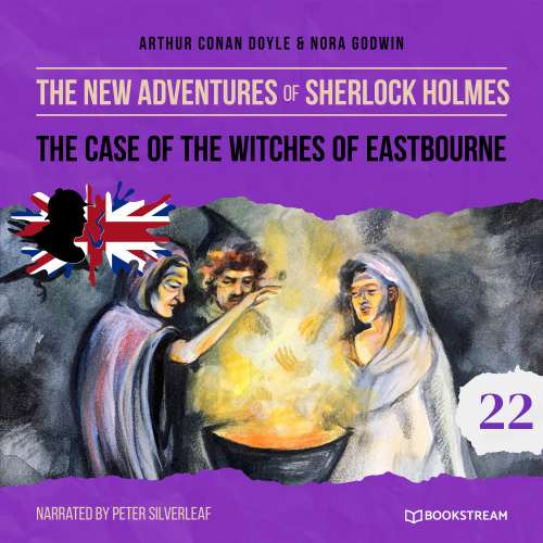 Cover von Sir Arthur Conan Doyle - The New Adventures of Sherlock Holmes - Episode 22 - The Case of the Witches of Eastbourne