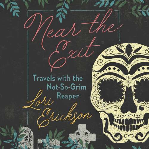 Cover von Lori Erickson - Near the Exit - Travels with the Not-So-Grim Reaper