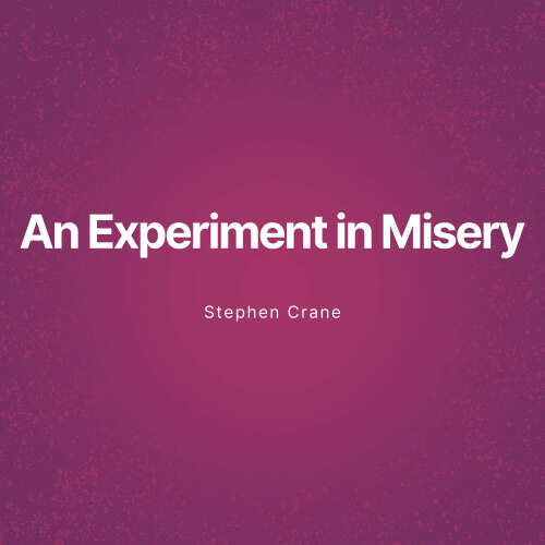 Cover von Stephen Crane - An Experiment in Misery