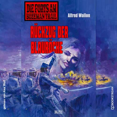 Cover von Alfred Wallon - Die Forts am Bozeman Trail - Folge 8 - Rückzug der Blauröcke