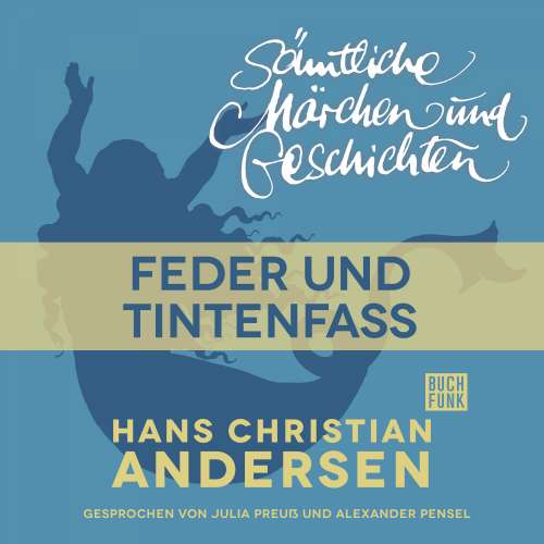Cover von Hans Christian Andersen - H. C. Andersen: Sämtliche Märchen und Geschichten - Feder und Tintenfass
