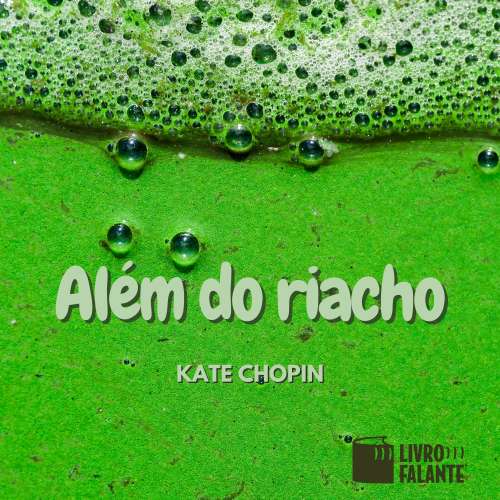 Cover von Kate Chopin - Além do riacho
