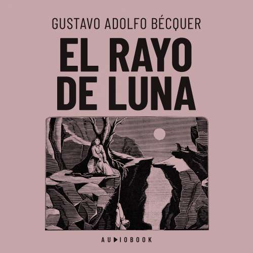 Cover von Gustavo Adolfo Becquer - El rayo de luna