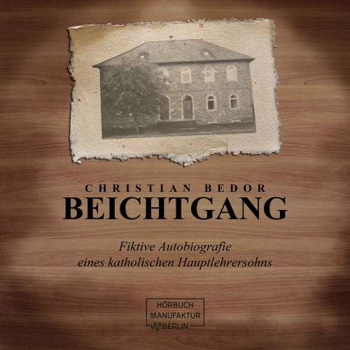 Cover von Christian Bedor - Beichtgang - Fiktive Autobiografie eines katholischen Hauptlehrersohns
