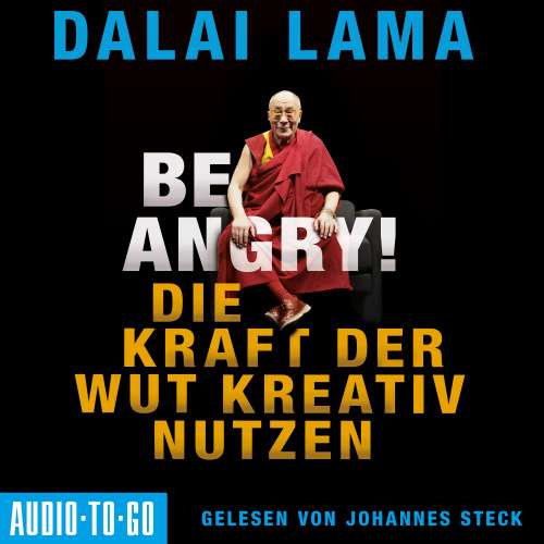 Cover von Dalai Lama - Be Angry - Die Kraft der Wut kreativ nutzen