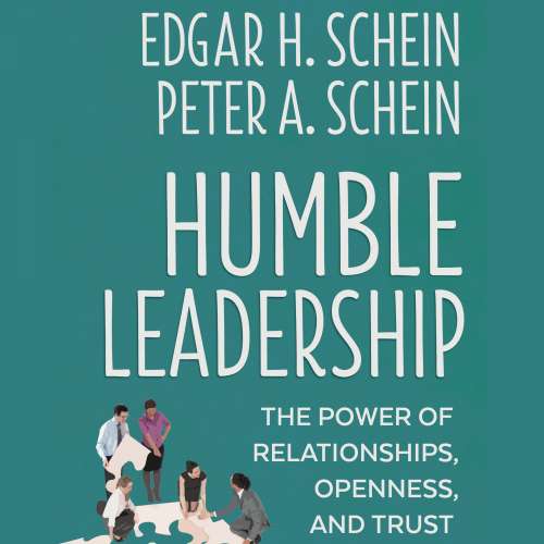 Cover von Edgar H. Schein - Humble Leadership - The Power of Relationships, Openness, and Trust