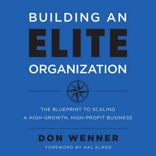 Cover von Don Wenner - Building an Elite Organization - The Blueprint to Scaling a High-Growth, High-Profit Business